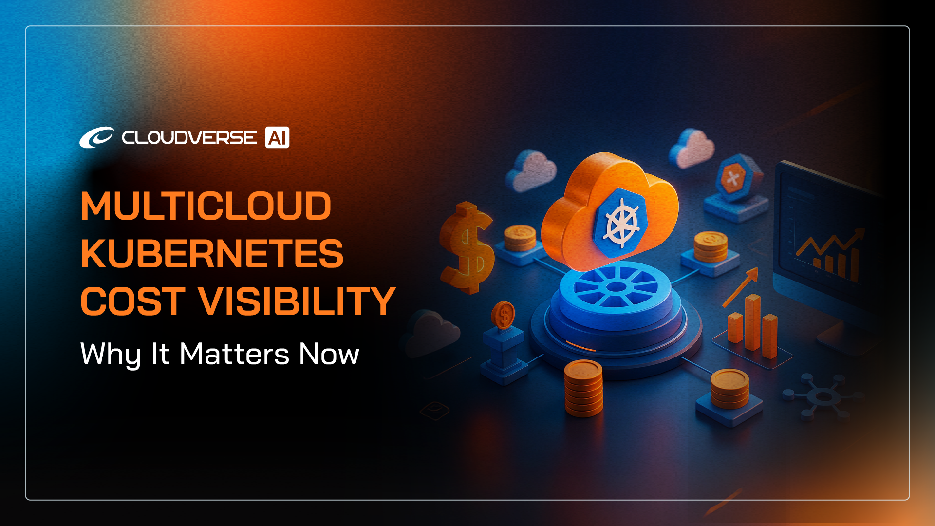 Multicloud Kubernetes Cost Visibility: Why It Matters Now