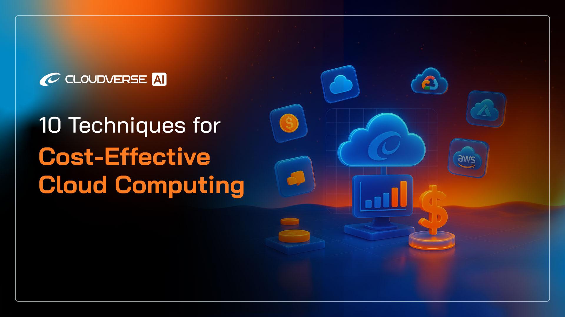 10 Techniques for Cost-Effective Cloud Computing